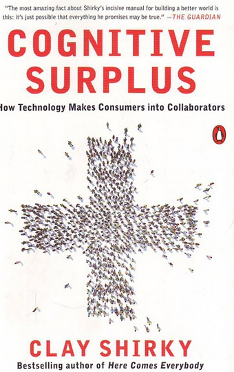 Cognitive Surplus (Clay Shirky)
