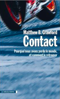 Contact - Pourquoi nous avons perdu le monde et comment le retrouver (Matthew Crawford)