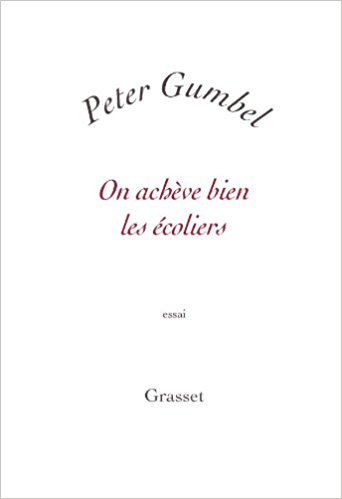 On achève bien les écoliers (Peter Gumbel)