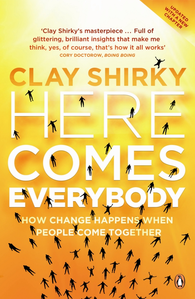 Here comes everybody (Clay Shirky)