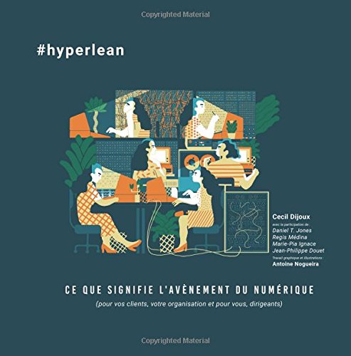 #hyperlean - ce que signifie l'avènement du numérique (Cecil Dijoux, Dan Jones, Marie-Pia Ignace)