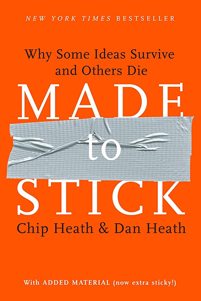 Made to Stick (Chip and Dan Heath)
